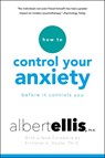 How to Control Your Anxiety - Albert Ellis - 9781472142764