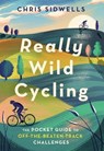 Really Wild Cycling - Chris Sidwells - 9781472143716