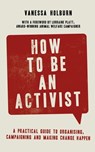 How to Be an Activist - Vanessa Holburn - 9781472143839