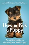 How To Pick a Puppy - HOLBURN,  Vanessa - 9781472144850