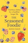 The Seasoned Foodie - Manju Malhi - 9781472145840