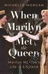 When Marilyn Met the Queen - Michelle Morgan - 9781472145963