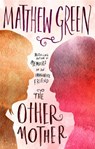The Other Mother - GREEN,  Matthew - 9781472154088