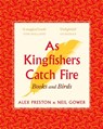 As Kingfishers Catch Fire - Alex Preston ; Neil Gower - 9781472155146