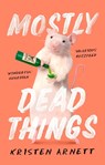Mostly Dead Things - Kristen Arnett - 9781472155450