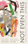 Not Even This - Jack Underwood - 9781472156075