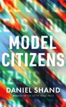 Model Citizens - Daniel Shand - 9781472156631