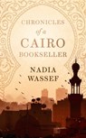 Chronicles of a Cairo Bookseller - Nadia Wassef - 9781472156846