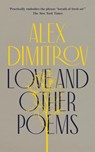 Love and Other Poems - Alex Dimitrov - 9781472157171