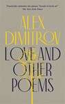 Love and Other Poems - Alex Dimitrov - 9781472157188