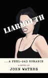 Liarmouth - John Waters - 9781472157577