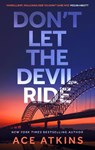 Don't Let the Devil Ride - Ace Atkins - 9781472159236