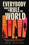 Everybody Wants to Rule the World - Ace Atkins - 9781472159267