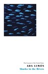 Sharks in the Rivers - Ada Limon - 9781472159977