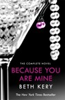 Because You Are Mine Complete Novel - Beth Kery - 9781472200662