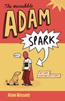 The Incredible Adam Spark - Alan Bissett - 9781472203984