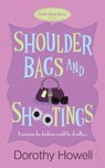 Shoulder Bags and Shootings - Dorothy Howell - 9781472204028