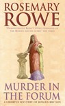Murder in the Forum (A Libertus Mystery of Roman Britain, book 3) - Rosemary Rowe - 9781472205070