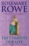 The Chariots of Calyx (A Libertus Mystery of Roman Britain, book 4) - Rosemary Rowe - 9781472205087