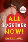 All Together Now! - Matthew Quick - 9781472212832