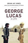 George Lucas - Brian Jay Jones - 9781472224316
