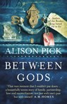 Between Gods - Alison Pick - 9781472225108