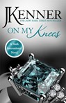 On My Knees: Stark International 2 - J. Kenner - 9781472226303