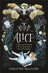 After Alice - Gregory Maguire - 9781472230461
