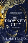 The Drowned City - K. J. Maitland - 9781472235961