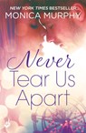 Never Tear Us Apart: Never Series 1 - Monica Murphy - 9781472237194