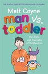 Man vs. Toddler - COYNE,  Matt - 9781472245069