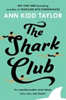 The Shark Club: The perfect romantic summer beach read - Ann Kidd Taylor - 9781472247155
