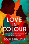 Love in Colour - Bolu Babalola - 9781472268877