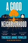 A Good Neighbourhood - Therese Anne Fowler - 9781472269362