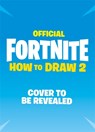 FORTNITE Official How to Draw Volume 2 - Epic Games - 9781472272447