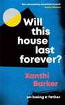 Will This House Last Forever? - Xanthi Barker - 9781472274489