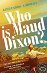 Who is Maud Dixon? - Alexandra Andrews - 9781472274694