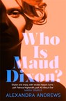 Who is Maud Dixon? - Alexandra Andrews - 9781472274700