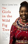 The Girls in the Wild Fig Tree - Nice Leng'ete - 9781472275844