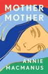 Mother Mother - Annie Macmanus - 9781472275882