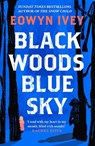 Black Woods, Blue Sky - Eowyn Ivey - 9781472279088