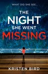 The Night She Went Missing - Kristen Bird - 9781472281425