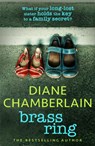 Brass Ring: a totally gripping and emotional page-turner from the bestselling author - Diane Chamberlain - 9781472282781