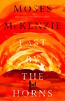 Fast by the Horns - Moses McKenzie - 9781472283207