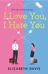 I Love You, I Hate You - Elizabeth Davis - 9781472283306