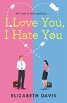 I Love You, I Hate You - Elizabeth Davis - 9781472283313