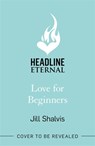 Love for Beginners - Jill (Author) Shalvis - 9781472284402