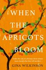 When the Apricots Bloom - Gina Wilkinson - 9781472285287