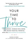 Your Time to Thrive - Marina Khidekel ; Arianna Huffington ; Thrive Global - 9781472285935