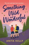 Something Wild & Wonderful - Anita Kelly - 9781472286062